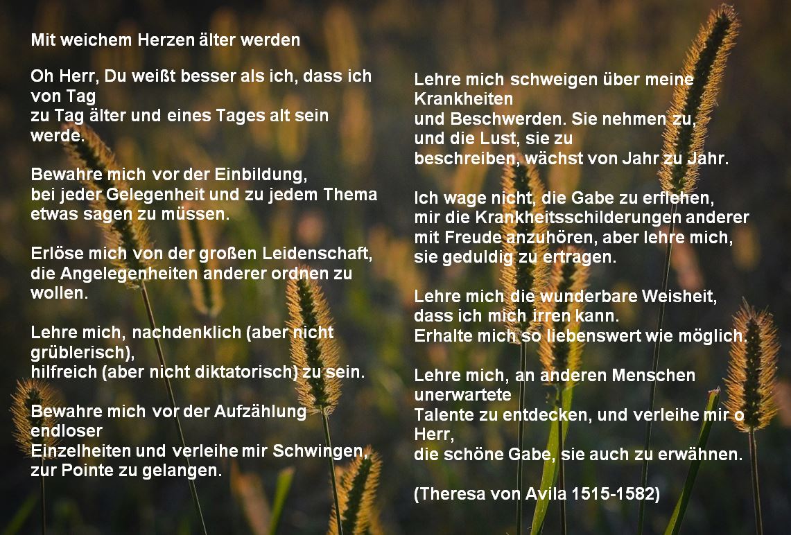 Mit weichem Herzen älter werden... Ein Gebet von Theresa von Avila